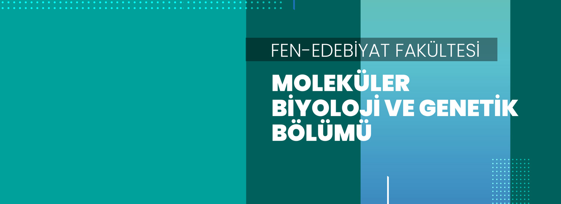 Moleküler Biyoloji ve Genetik Bölümü Tanıtımı