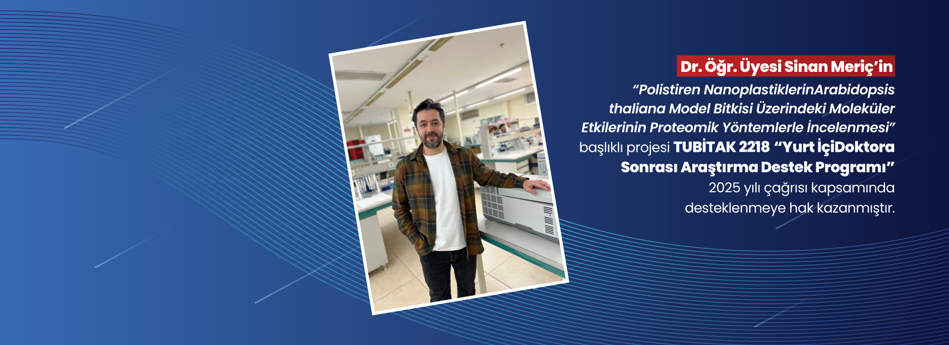 Dr. Öğr. Üyesi Sinan Meriç’in Projesine TÜBİTAK Desteği